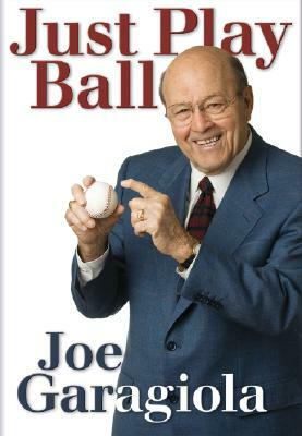 Just Play Ball by Joe Garagiola