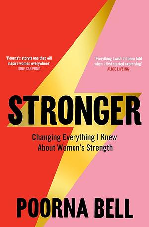 Stronger: Changing Everything I Knew about Women's Strength by Poorna Bell