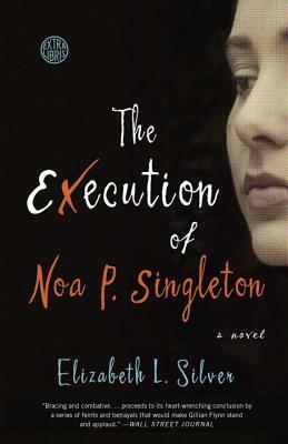 The Execution of Noa P. Singleton by Elizabeth L. Silver