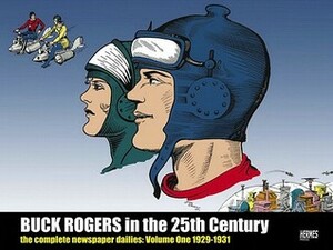 Buck Rogers in the 25th Century: The Complete Newspaper Dailies, Vol. 1: 1929-1931 by Dick Calkins, Philip Francis Nowlan