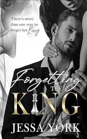 Forgetting the King by Jessa York