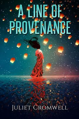 A Line of Provenance by Juliet Cromwell
