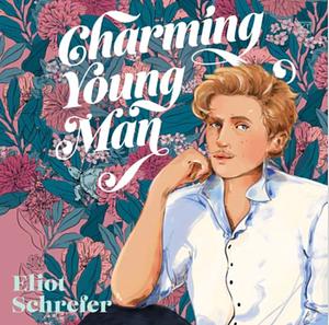 Charming Young Man by Eliot Schrefer