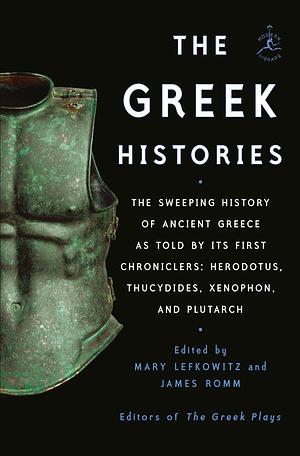 The Greek Histories by Mary Lefkowitz, James Romm