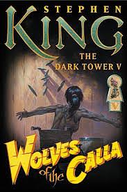 The Dark Tower: Book V -Wolves of the Calla by Stephen King