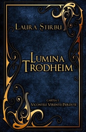 Lumina lui Trodheim by Laura Știrbu