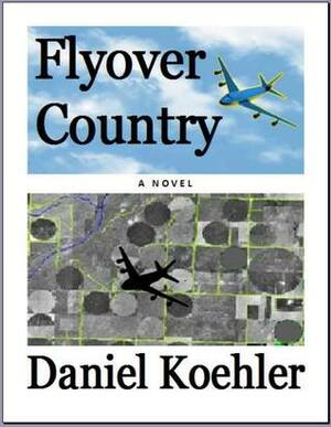 Flyover Country by Daniel Koehler
