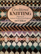 Traditional Knitting Patterns of Ireland, Scotland, and England by Gwyn Morgan