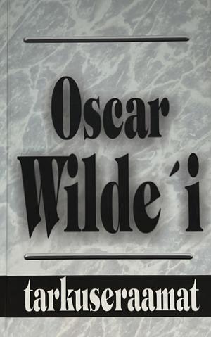 Oscar Wilde'i tarkuseraamat by Oscar Wilde