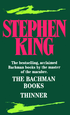 The Bachman Books / Thinner by Stephen King, Richard Bachman