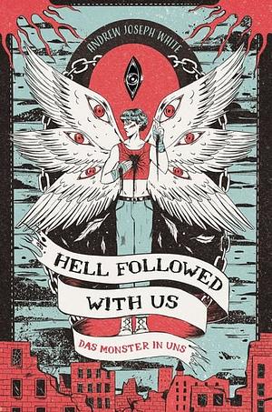 Hell Followed with Us - Das Monster in uns by Andrew Joseph White