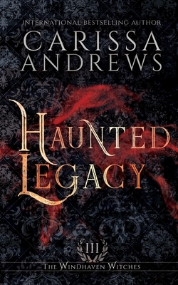 Haunted Legacy: A Supernatural Ghost Series by Carissa Andrews