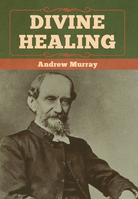 Divine Healing by Andrew Murray