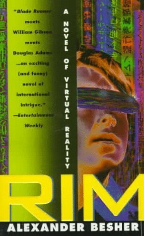 Rim: A Novel of Virtual Reality by Alexander Besher