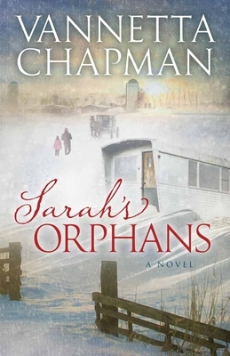 Sarah's Orphans, Volume 3 by Vannetta Chapman