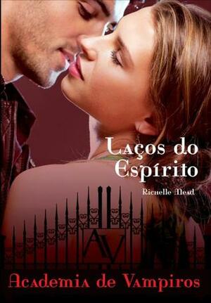 Laços do Espírito by Richelle Mead