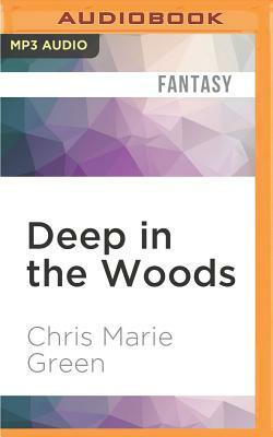 Deep in the Woods by Chris Marie Green