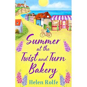 Summer at the Twist and Turn Bakery by Helen Rolfe