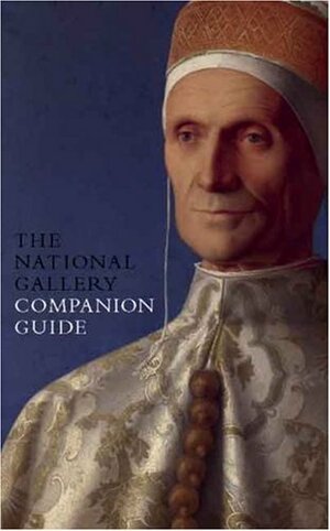 The National Gallery Companion Guide: Revised and Expanded Edition by Erika Langmuir