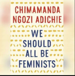 We Should All be Feminists by Chimamanda Ngozi Adichie