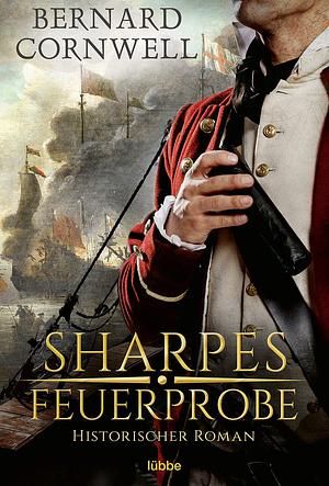 Sharpes Feuerprobe: Historischer Roman by Bernard Cornwell, Joachim Honnef