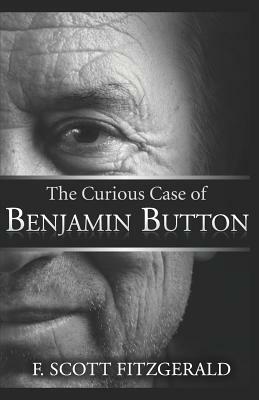 The Curious Case Of Benjamin Button by F. Scott Fitzgerald