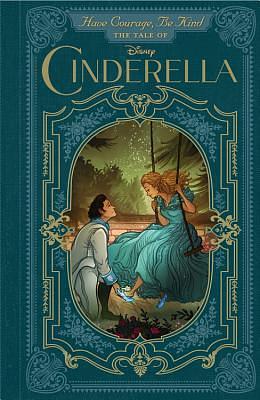 Have Courage, Be Kind: The Tale of Cinderella by Cory Godbey