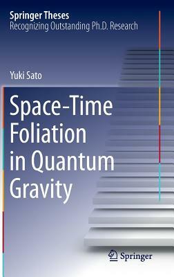 Space-Time Foliation in Quantum Gravity by Yuki Sato