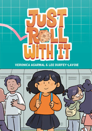Just Roll with It by Veronica Agarwal, Lee Durfey-Lavoie