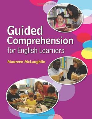 Guided Comprehension for English Learners by Maureen McLaughlin