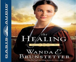 The Healing by Wanda E. Brunstetter