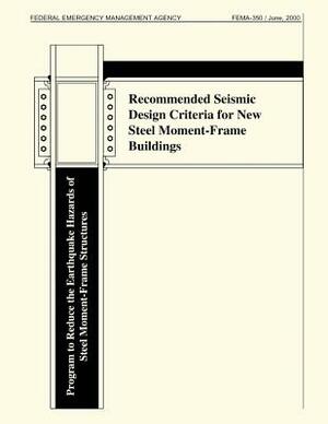 Recommended Seismic Design Criteria for New Steel Moment-Frame Buildings (FEMA 350) by Federal Emergency Management Agency