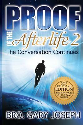 Proof of the Afterlife 2: The Conversation Continues by Gary Joseph