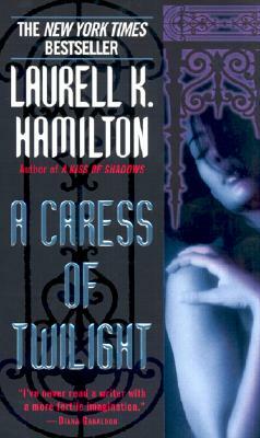 A Caress of Twilight by Laurell K. Hamilton