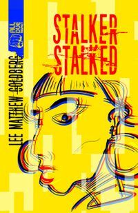 Stalker Stalked by Lee Matthew Goldberg