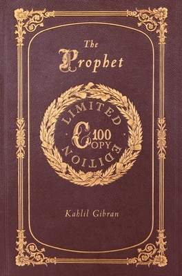 The Prophet (100 Copy Limited Edition) by Kahlil Gibran