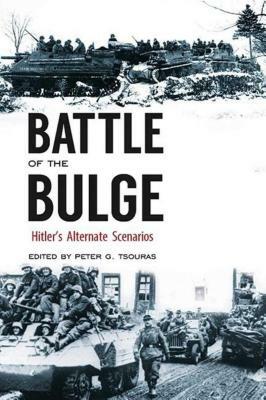 Battle of the Bulge: Hitler's Alternate Scenarios by 