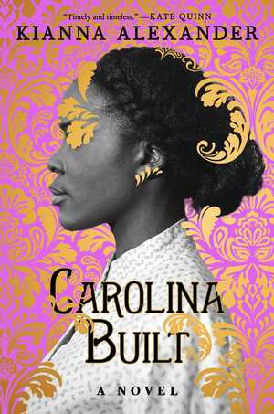 Carolina Built by Kianna Alexander