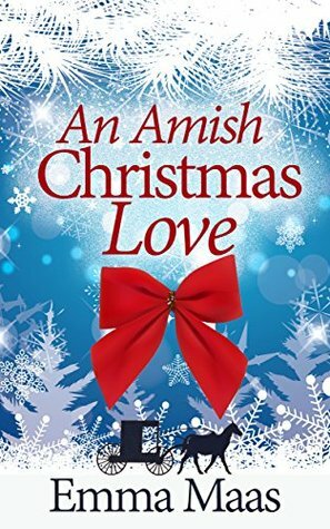 An Amish Christmas Love by Emma Maas