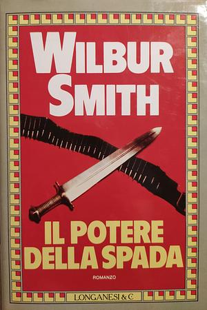 Il potere della spada by Wilbur Smith