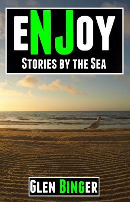 eNJoy: Stories by the Sea by Glen Binger