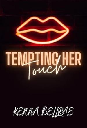 Tempting Her Touch by Kenna Bellrae