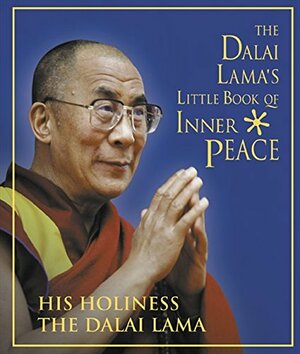 The Dalai Lama's Little Book Of Inner Peace by Dalai Lama XIV