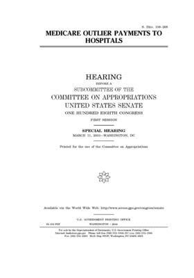 Medicare outlier payments to hospitals by Committee on Appropriations (senate), United States Congress, United States Senate