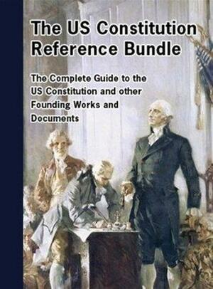 US Constitution Reference Suite; Sketches of the Lives of the Signers of the Declaration of Independence, US Constitution and more; also The Federalist ... in America; Inaugural Addresses and MORE by Alexander Hamilton, Alexis de Tocqueville, Benjamin Franklin, John Adams, James Madison, Adam Smith, Founding Fathers, Thomas Paine, Thomas Jefferson, George Washington