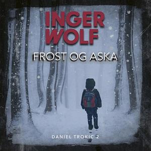 Frost og aska by Mark Kline, Inger Wolf