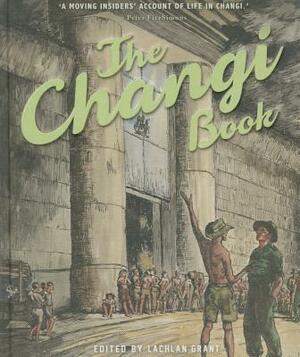 The Changi Book by Lachlan Grant