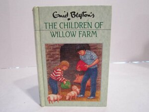 The Children of Willow Farm by Enid Blyton