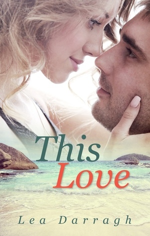 This Love by Lea Darragh