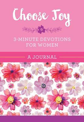 Choose Joy: 3-Minute Devotions for Women Journal by Compiled by Barbour Staff